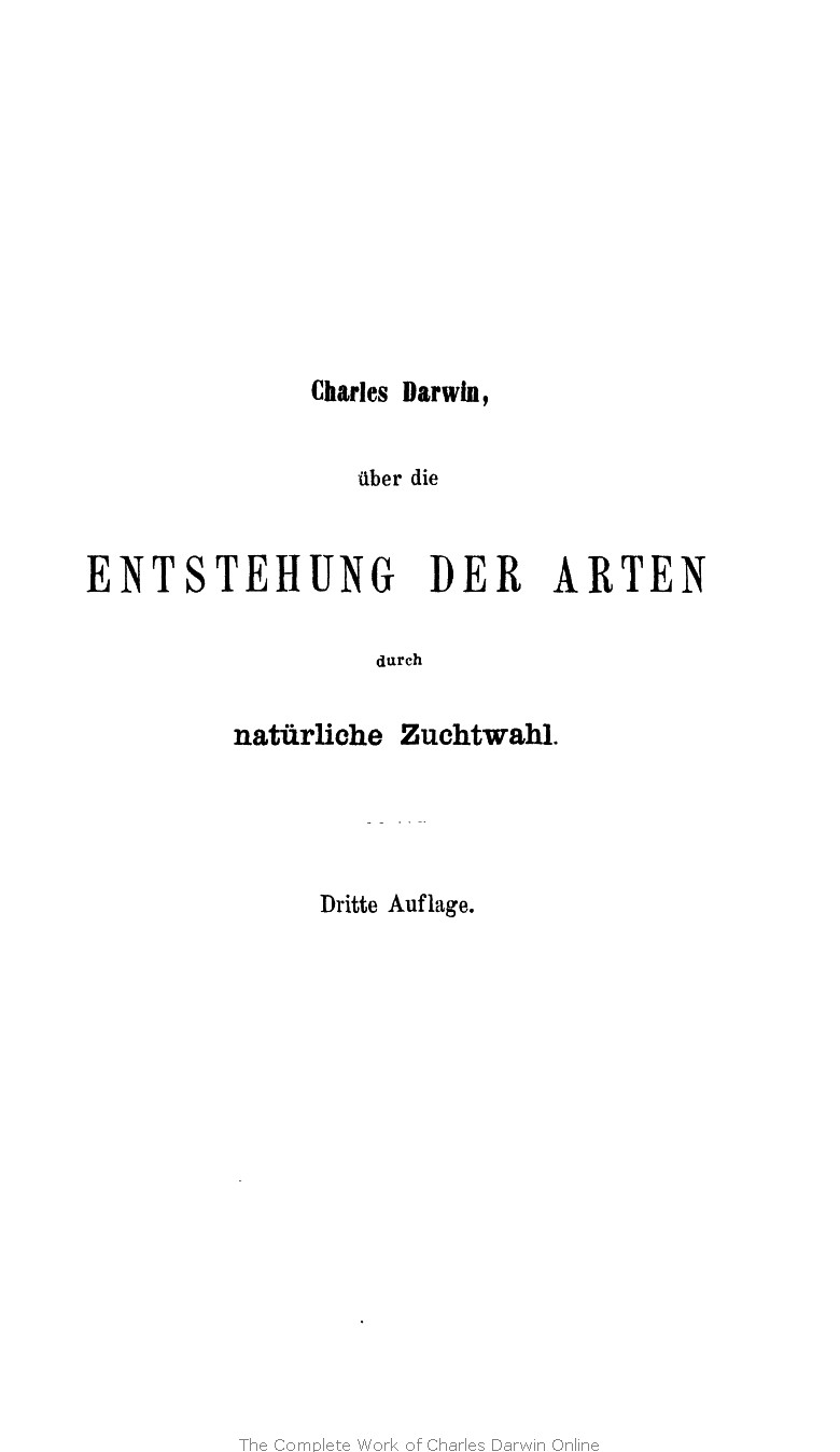 Darwin C R 1867 Die Entstehung Der Arten Im Thier Und Pflanzen Reich Durch Naturliche Zuchtwahl Oder Erhaltung Der Vervollkommneten Rassen Im Kampfe Um S Daseyn Translated By H G Bronn And J V